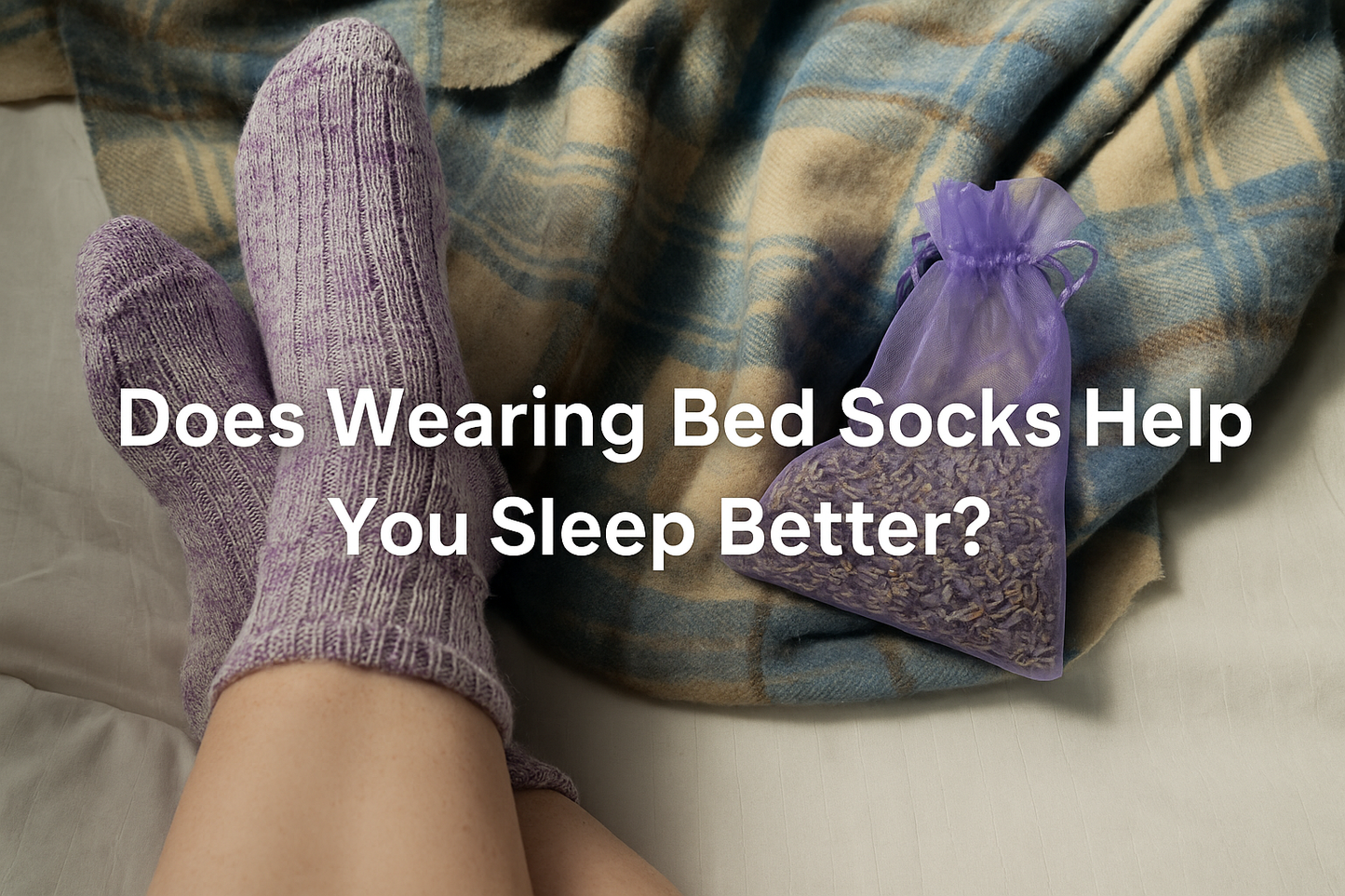 Does wearing bed socks help you sleep better?